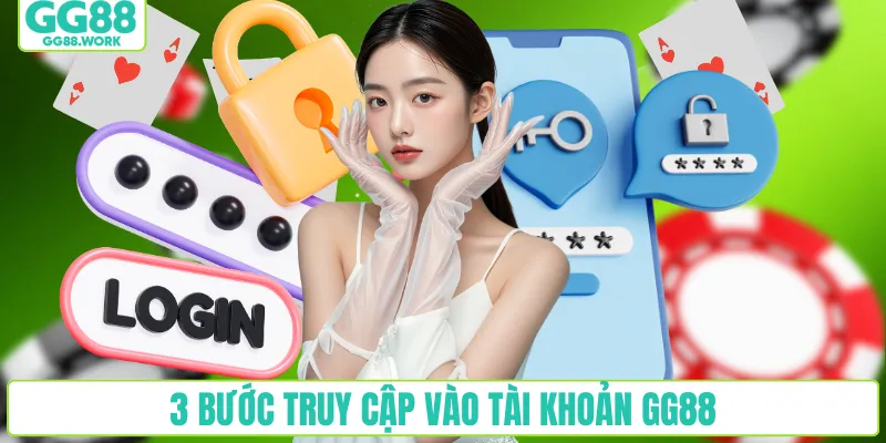 3 bước truy cập vào tài khoản GG88
